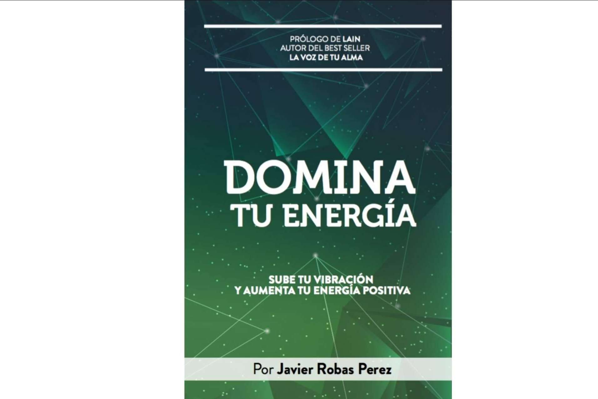 DOMINA TU ENERGÍA, el libro del maestro de reiki Javier Robas para vivir en armonía